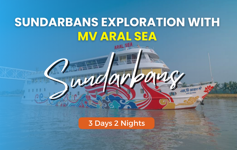 Sundarbans Exploration with MV ARAL SEA - 3 Days & 2 Nights