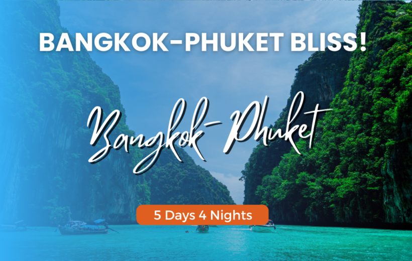 Bangkok-Phuket Bliss!