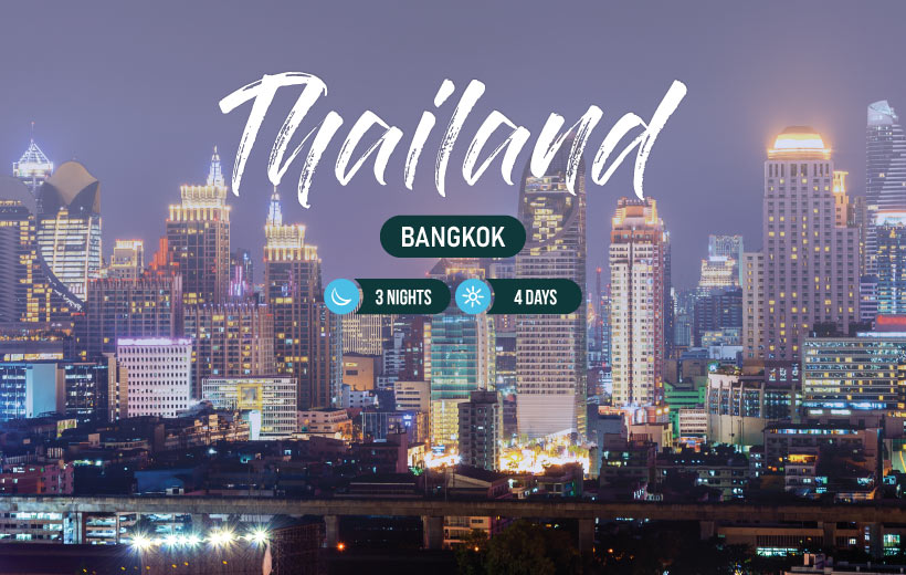 Explore Bangkok in our 3-nights & 4-days package.