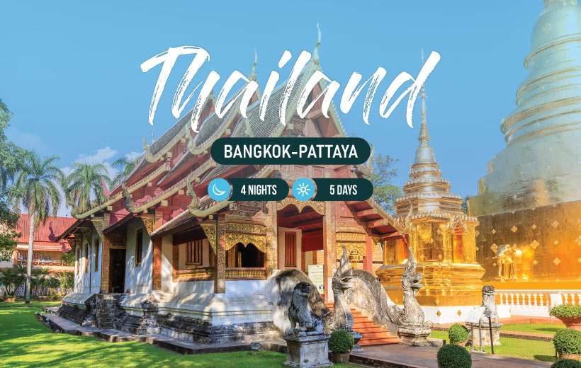 Explore Bangkok and Pattaya in our 4-nights & 5-days package.