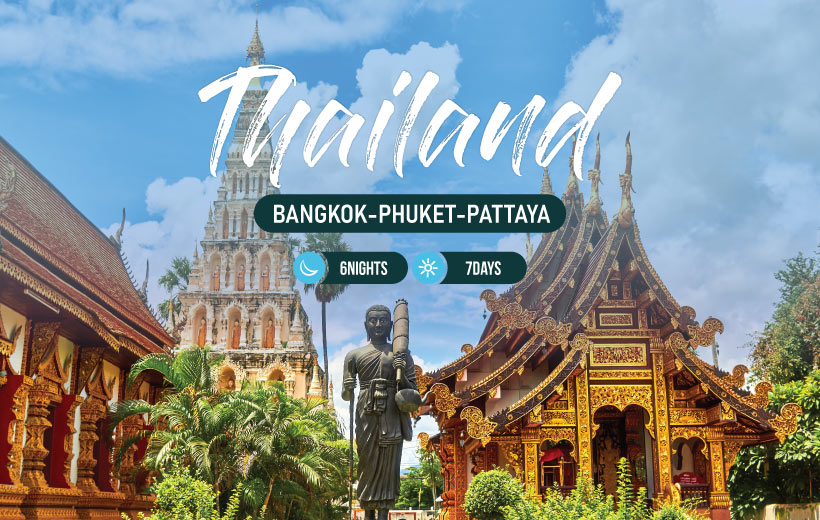 Explore Bangkok, Phuket and Pattaya in our 6-nights & 7-days package.