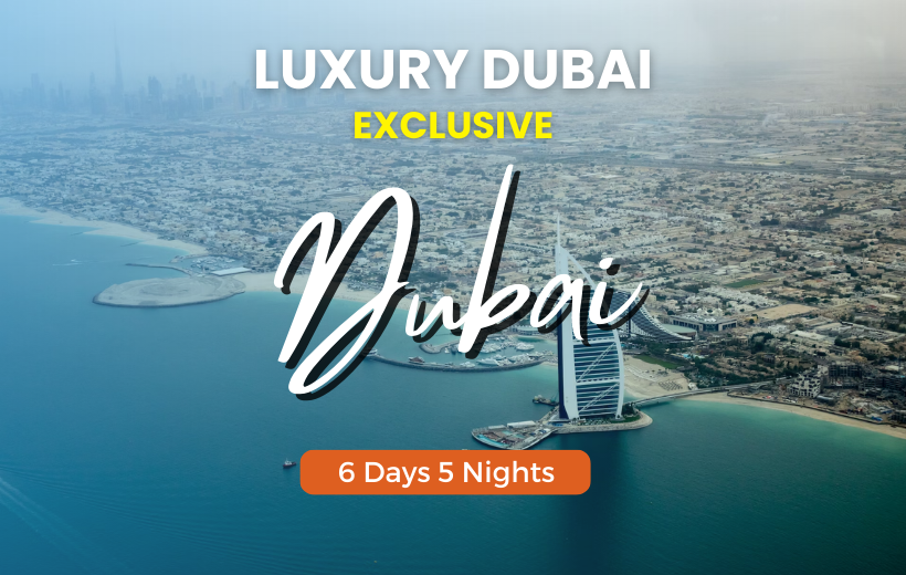 Luxury Dubai - 6 Days & 5 Nights
