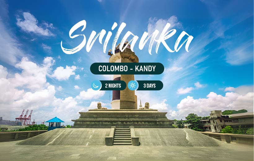 Explore Colombo & Kandy in our 2-nights & 3-days Srilanka package.