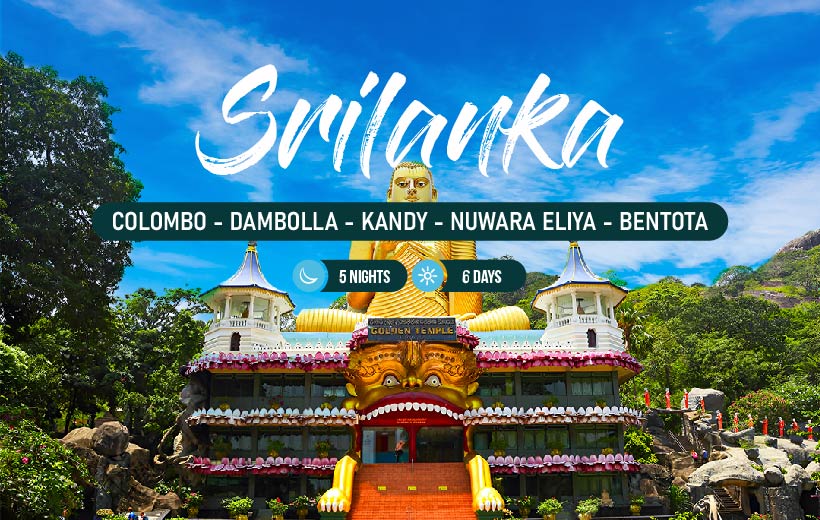 Explore Colombo, Dambulla, Kandy , Nuwara Eliya & Bentota in our 5-nights & 6-days Srilanka package.