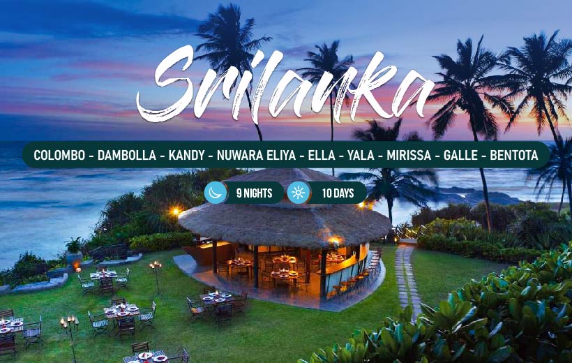 Explore Colombo, Dambolla, Kandy, Nuwara Eliya, Ella, Yala, Mirissa, Galle & Bentota in our 9-nights & 10-days Srilanka package.