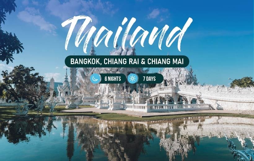 Explore Bangkok, Chiang Rai & Chiang Mai  in our 6-nights & 7-days package.